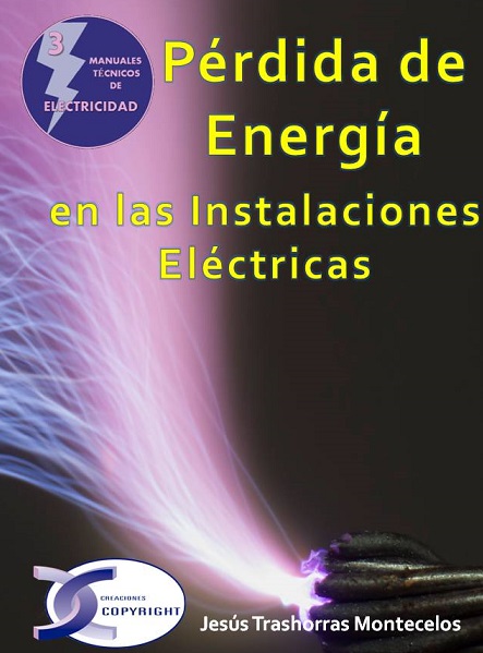 Pérdida de Energía en las Instalaciones Eléctricas. Tomo III de la colección Manuales Técnicos de Electricidad